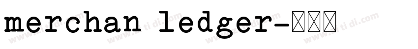 merchan ledger字体转换 merchan ledger字体转换